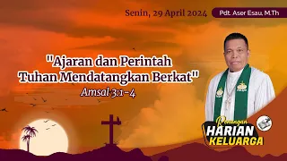 RHK 29 April 2024 | “Ajaran Dan Perintah Tuhan Mendatangkan Berkat” | Amsal 3:1-4