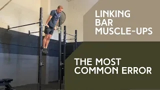 Linking Multiple Bar Muscle Ups