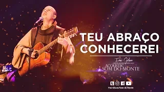 Frei Gilson | Acoustic Som do Monte | DVD - Teu Abraço Conhecerei