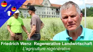 Elemente der Regenerativen Landwirtschaft - erklärt von Friedrich Wenz am Bio-Ackerbautag