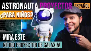 Proyector Astronauta de Galaxias | ¿El mejor proyector para niños? | Unboxing y Revisión |  Español