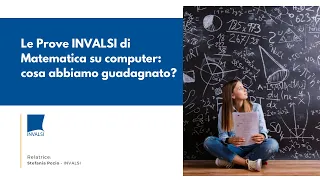 Le Prove INVALSI di Matematica su computer: cosa abbiamo guadagnato?