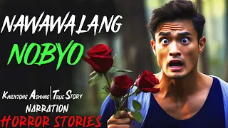 NAWAWALANG NOBYO | Kwentong Aswang | True Story