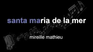 mireille mathieu | santa maria de la mer | lyrics | paroles | letra |