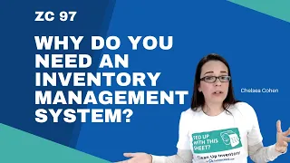 ZC 97 -  WHY Do You Need an Inventory Management System?