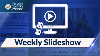 Weekly Slideshow - May 24, 2024 - Calvert County Government - Calvert County, MD