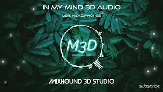 In My Mind 3D Audio | Use Headphones | High Bass Boosted Audio | Mixhound 3D Studio