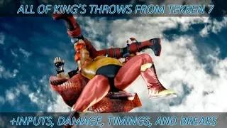 All of King's Throws from Tekken 7 +Inputs, Damage, Timing, Chain Route Maps  and Breaks