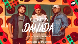 Zé Felipe e Os Barões da Pisadinha - Senta Danada (Extended Dj Jr da Ilha)