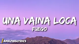 Fuego - Una Vaina Loca