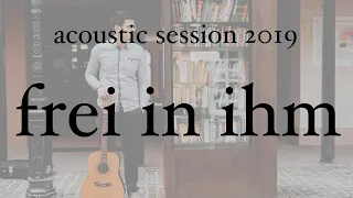 Acoustic Session I Frei in ihm 2017 I Benjamin Brecht [Outbreakband Cover]