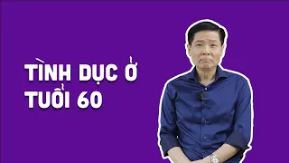 Tình Dục Tuổi 60 | Chuyện Đêm Muộn