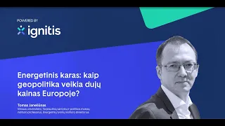 Energetinis karas: kaip geopolitika veikia dujų kainas Europoje? | Tomas Janeliūnas