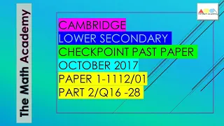 Cambridge Lower Secondary Maths Past Paper -October 2017/Paper 1 (1112/01) -Question No. 16 to 28