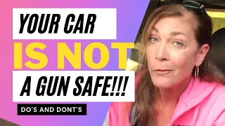 Storing a Firearm in a vehicle - CARS ARE NOT GUN SAFES!!