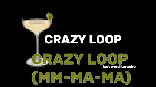 Crazy Loop - Crazy Loop (Mm-ma-ma) (Last Word Karaoke)