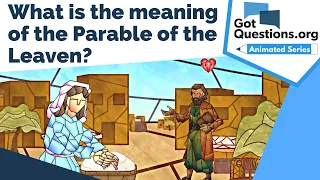 What is the meaning of the Parable of the Leaven?  |  GotQuestions.org