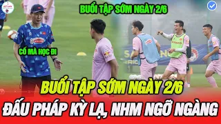 🔴Trực tiếp ĐTVN có buổi tập sớm ngày 2/6, HLV Kim có đấu pháp kỳ lạ,NHM ngỡ ngàng