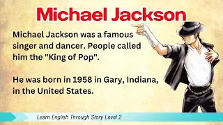 Learn English Through Story Level 2 🌟 Michael Jackson 🌟 Story in English with Subtitle