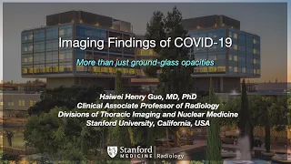 Imaging Findings of CoVID-19: More Than Just Ground Glass Opacities, by Henry Guo, MD, PhD