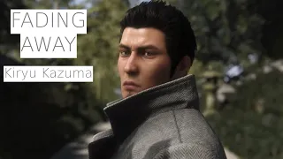 Kiryu Kazuma - Fading Away