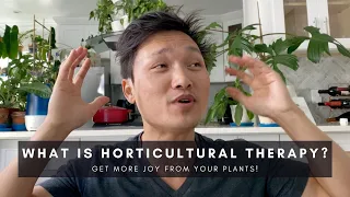 What is Horticultural Therapy? | Fighting Stress & Anxiety with Gardening & Houseplants | Ep 104