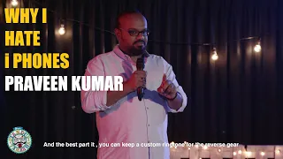 praveen kumar Tamil stand up comedy  | Why I hate iPhones