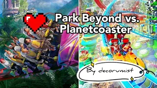 Decorumist thoughts Planetcoaster vs Parkbeyond Console Edition