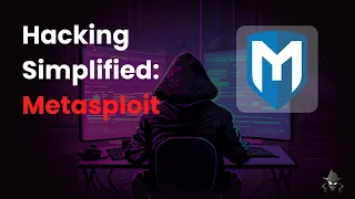 Hacking Simplified: Metasploit Explained for Ethical Hacking