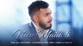 Nico Mattioli - Más Allá de Todo / Culpable o No / Fría Como el Viento (Video Oficial)