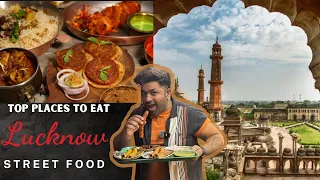 TOP PLACES TO EAT IN LUCKNOW | LUCKNOW STREET FOOD