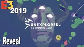 Unexplored 2: The Wayfarer's Legacy - Reveal Trailer E3 2019 [HD 1080P]