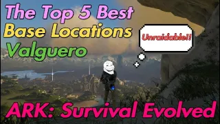 The Top 5 Best Base Locations On Valguero!! ARK: Survival Evolved