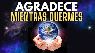 ORACIÓN Y AFIRMACIONES DE GRATITUD PARA ESCUCHAR DURMIENDO