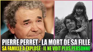 Pierre Perret : la mort de sa fille Julie a fait exploser sa famille en milles morceaux.