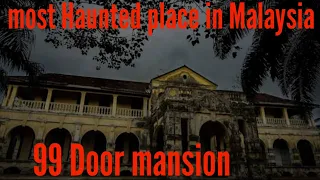 Most hantad place in Malaysia/99 door mansion
