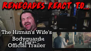 Renegades React to... The Hitman's Wife's Bodyguard - Official Red Band Trailer