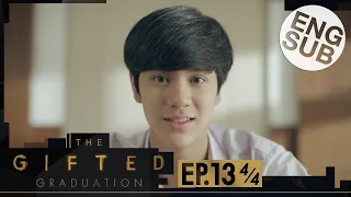 [Eng Sub] The Gifted Graduation | EP.13 [4/4] | ตอนจบ