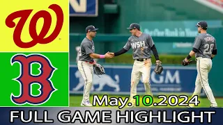 Nationals vs.  Red Sox (05/10/24)  GAME HIGHLIGHTS | MLB Season 2024