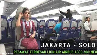 Terbang dari Jakarta ke Solo Dengan Pesawat Terbesar Lion Air Airbus A330-900 Neo