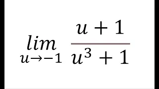 limit of (u+1)/(u^3+1) when u approaches -1 | calculus 1