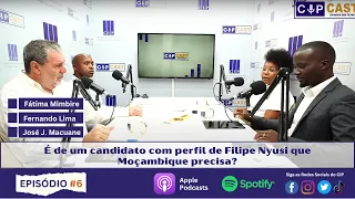 CIPCAST EP.6 - É de um candidato com perfil de Filipe Nyusi que Moçambique precisa?