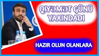 Qiyəmət günü yaxındadı - Hacı Ramil - hazır olun olanlara