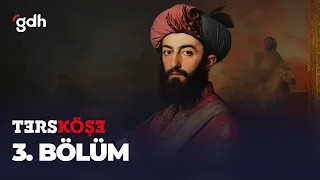 Ters Köşe 3. Bölüm - Şehzade Mustafa Tahta Çıksaydı Ne Olurdu?