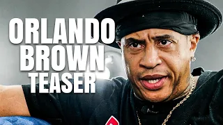 (Teaser) Orlando Brown Returns: “Facing Hollywood’s Demons” …Available For All Members Now!