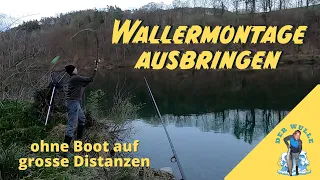 Wallermontage ohne Boot auf Distanz ausbringen