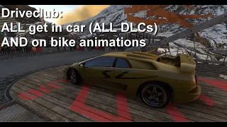 Driveclub: ALL get in car (ALL DLCs) AND on bike animations