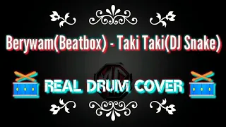 Berywam(Beatbox) - Taki Taki(DJ Snake) 》》Real Drum Cover