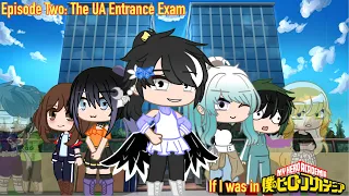 If I was in MHA Episode Two: The Entrance Exam|