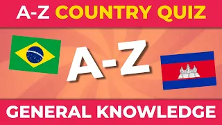 A-Z GENERAL KNOWLEDGE QUIZ 📚 How much do you know about these countries? | A-Z Quiz